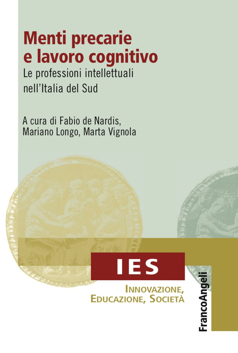 Menti precarie e lavoro cognitivo. Le professioni intellettuali nell'Italia del Sud