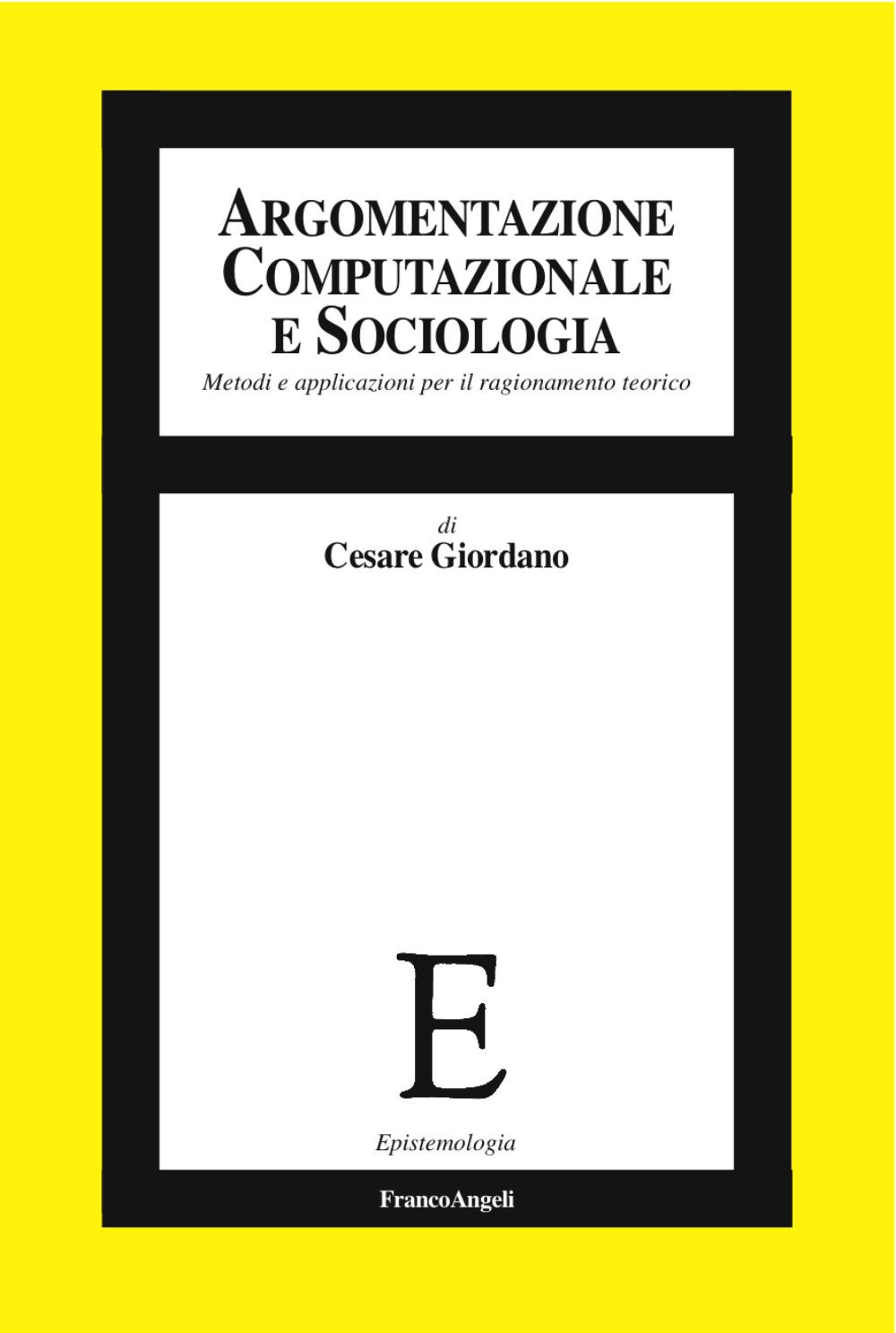 Argomentazione computazionale e sociologia. Metodi e applicazioni per il ragionamento teorico