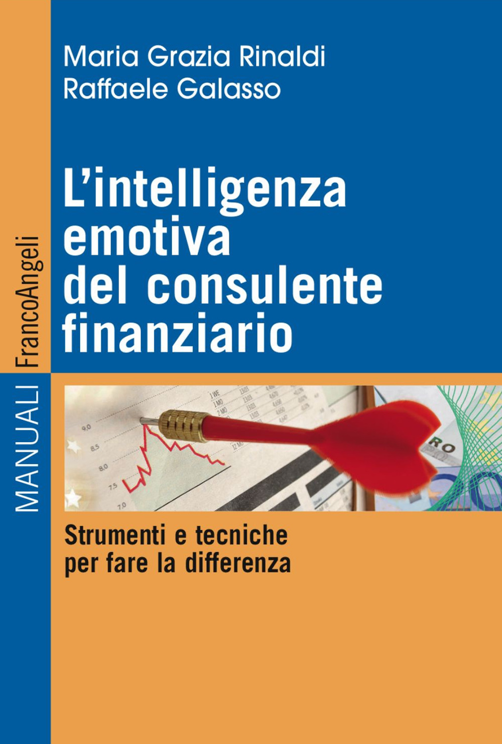 L'intelligenza emotiva del consulente finanziario. Strumenti e tecniche per fare la differenza