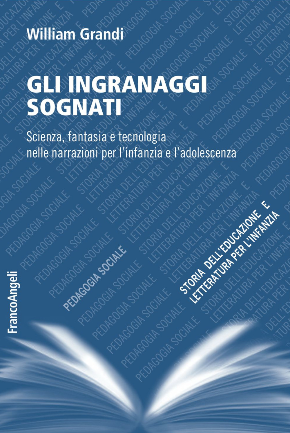 Gli ingranaggi sognati. Scienza, fantasia e tecnologia nelle narrazioni per l'infanzia e l'adolescenza