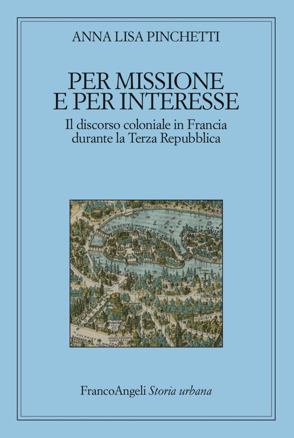 Per missione e per interesse. Il discorso coloniale in Francia durante la Terza Repubblica