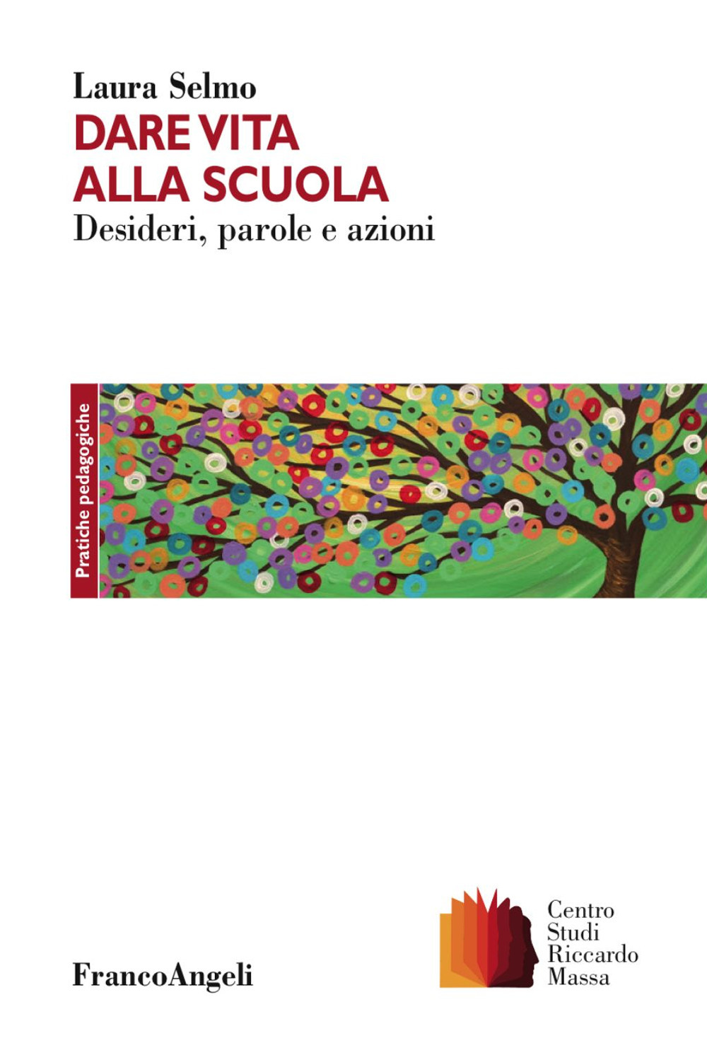 Dare vita alla scuola. Desideri, parole e azioni