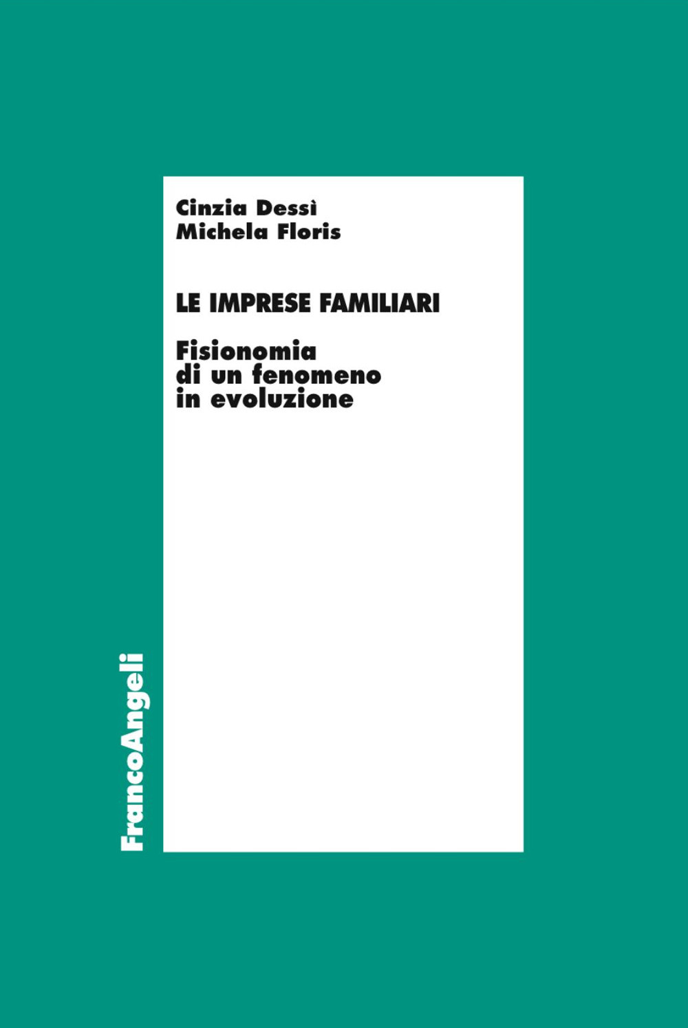 Le imprese familiari. Fisionomia di un fenomeno in evoluzione