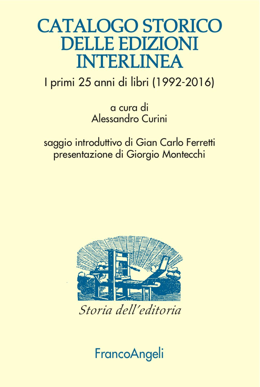 Catalogo storico delle edizioni Interlinea. I primi 25 anni di libri (1992-2016)