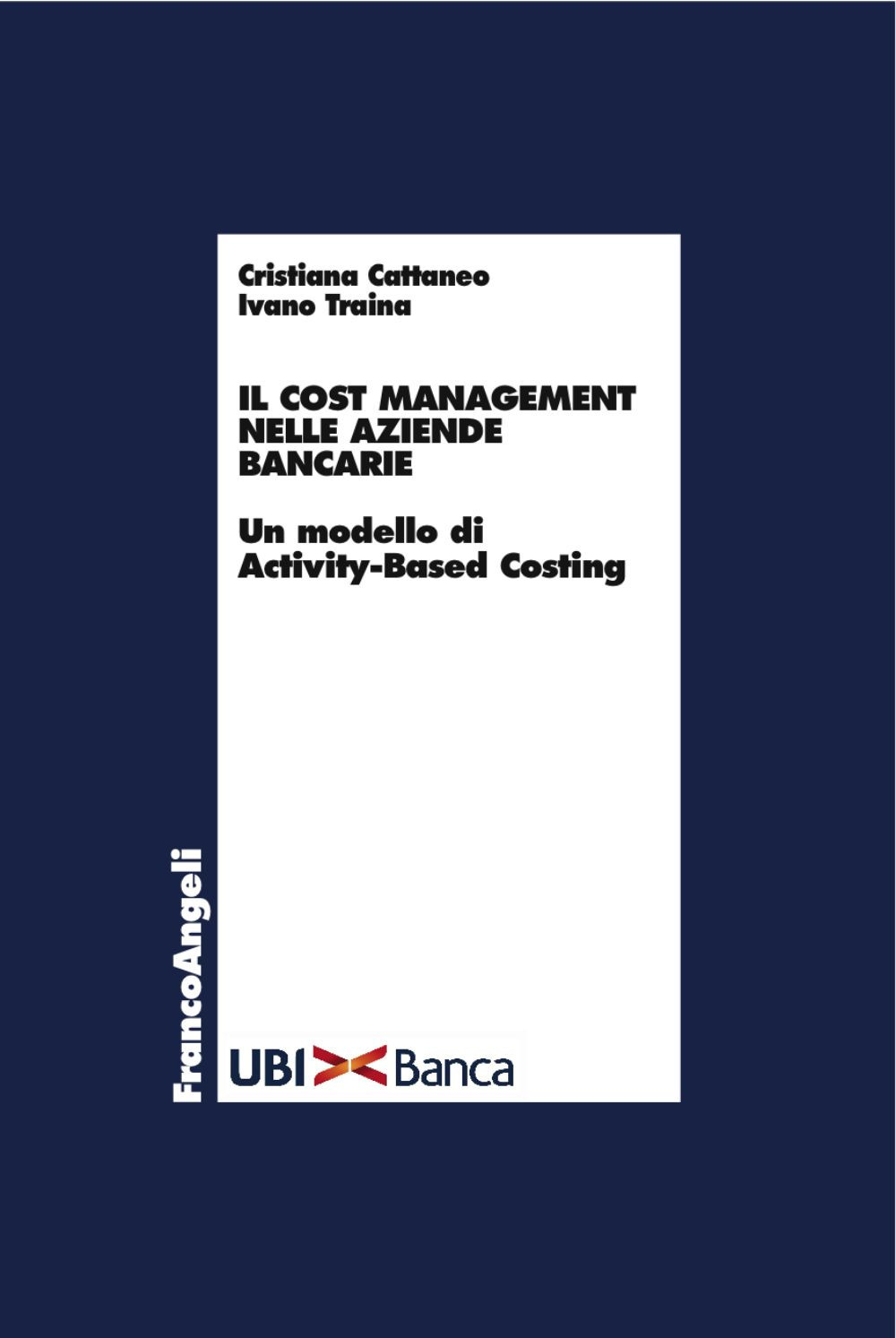 Il cost management nelle aziende bancarie. Un modello di activity-based costing