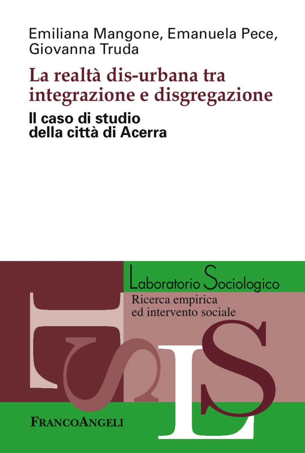 La realtà dis-urbana tra integrazione e disgregazione. Il caso di studio della città di Acerra