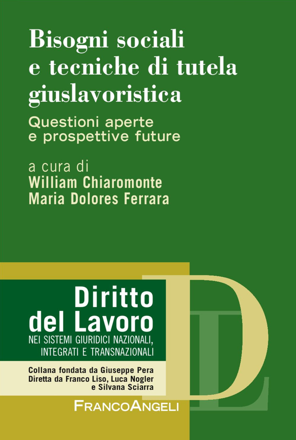 Bisogni sociali e tecniche di tutela giuslavoristica. Questioni aperte e prospettive future