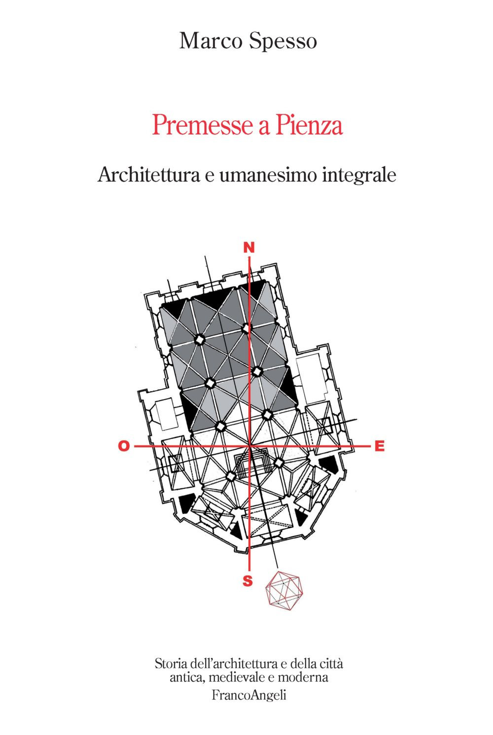 Premesse a Pienza. Architettura e umanesimo integrale