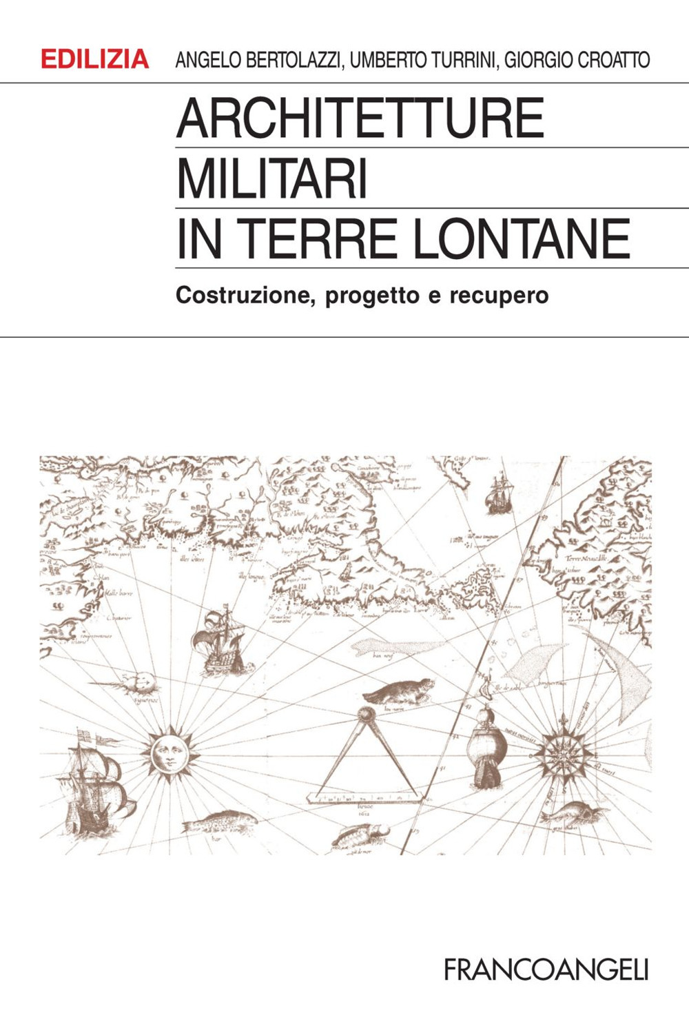 Architetture militari in terre lontane. Costruzione, progetto e recupero