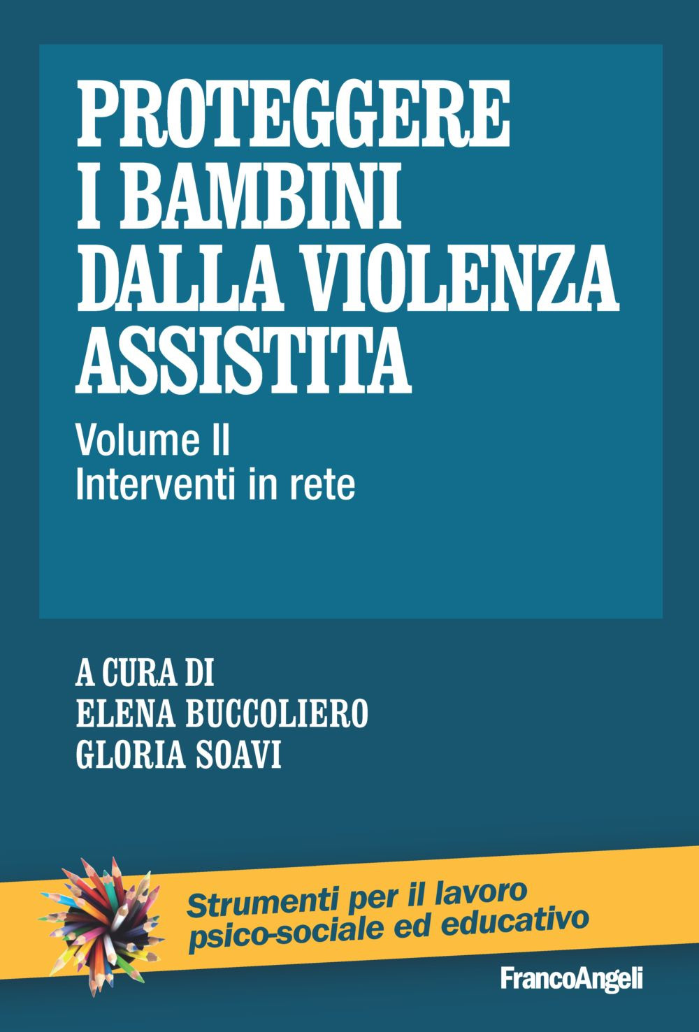 Proteggere i bambini dalla violenza assistita. Vol. 2: Interventi in rete