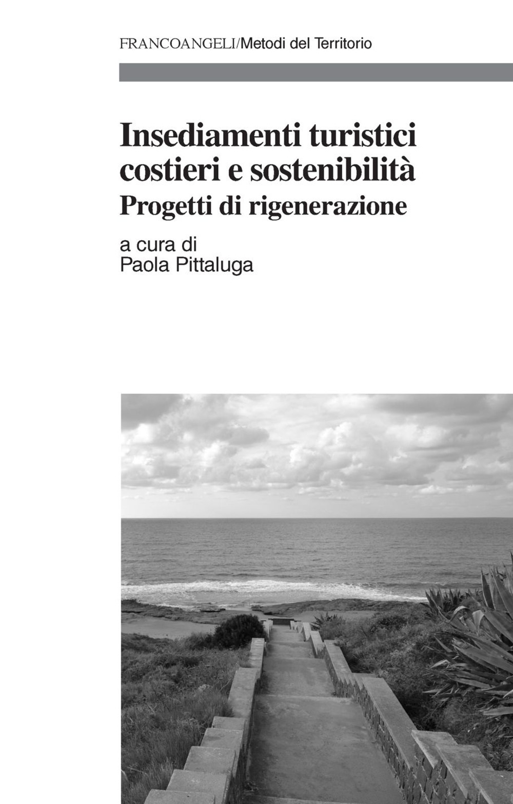 Insediamenti turistici costieri e sostenibilità. Progetti di rigenerazione