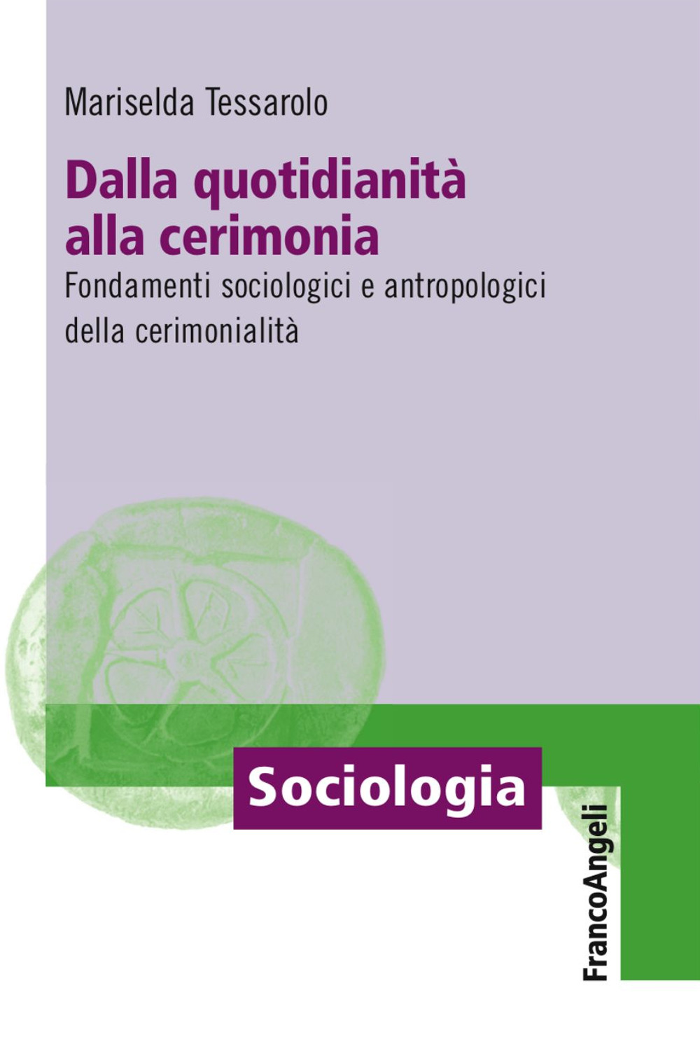 Dalla quotidianità alla cerimonia. Fondamenti sociologici e antropologici della cerimonialità