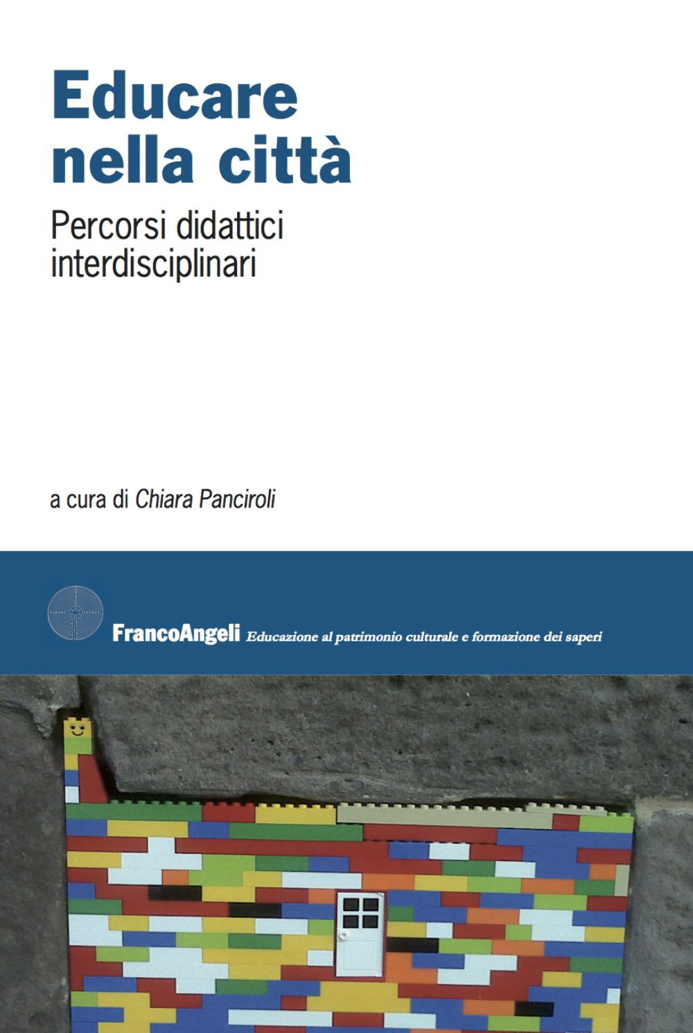 Educare nella città. Percorsi didattici interdisciplinari