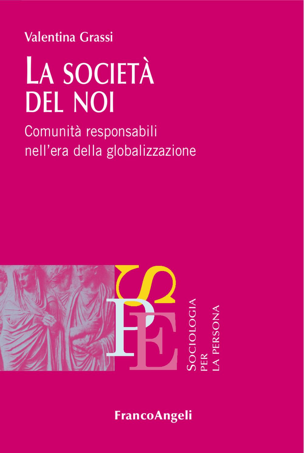 La società del noi. Comunità responsabili nell'era della globalizzazione