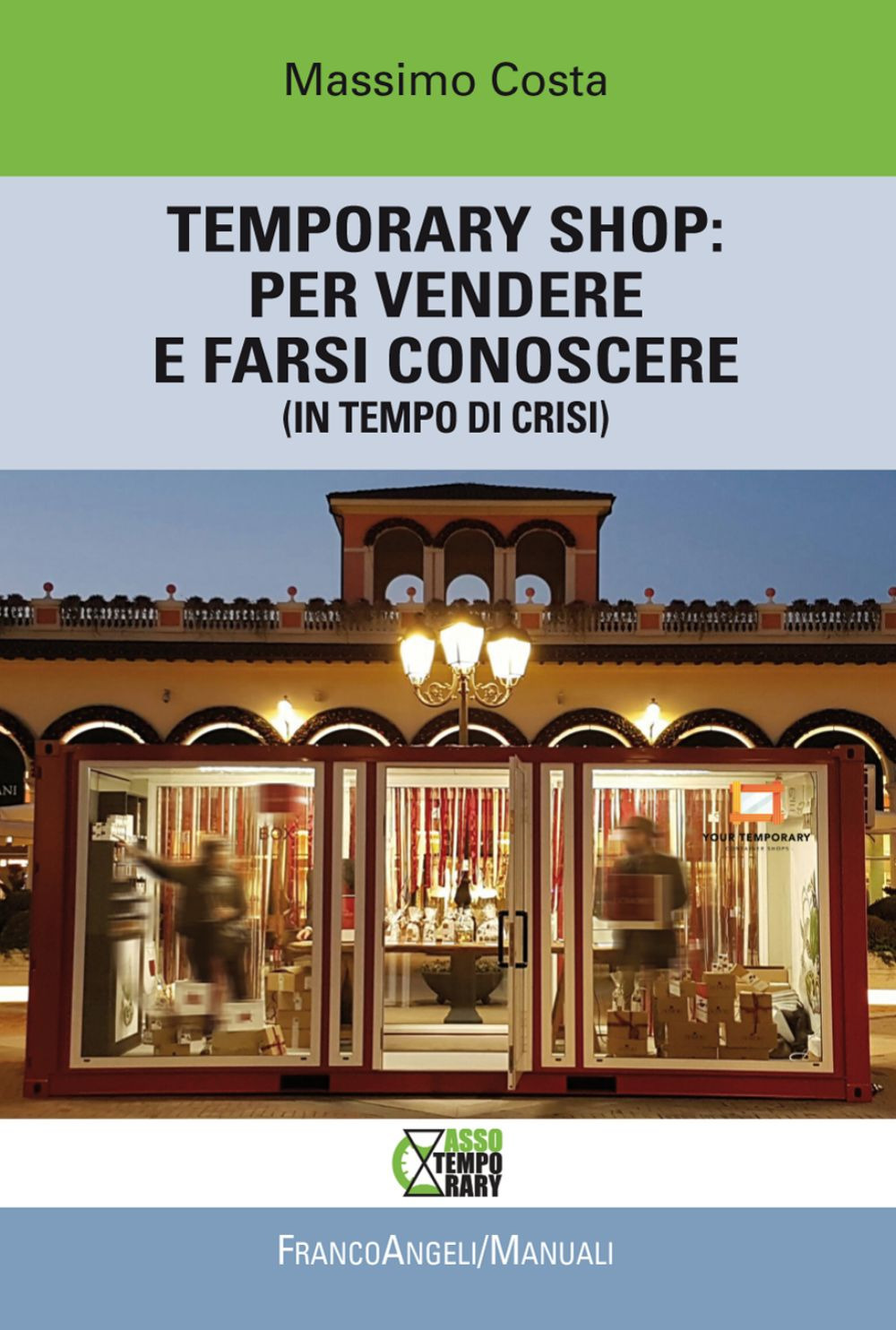 Temporary shop: per vendere e farsi conoscere (in tempo di crisi)