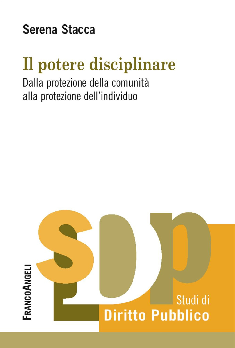 Il potere disciplinare. Dalla protezione della comunità alla protezione dell'individuo