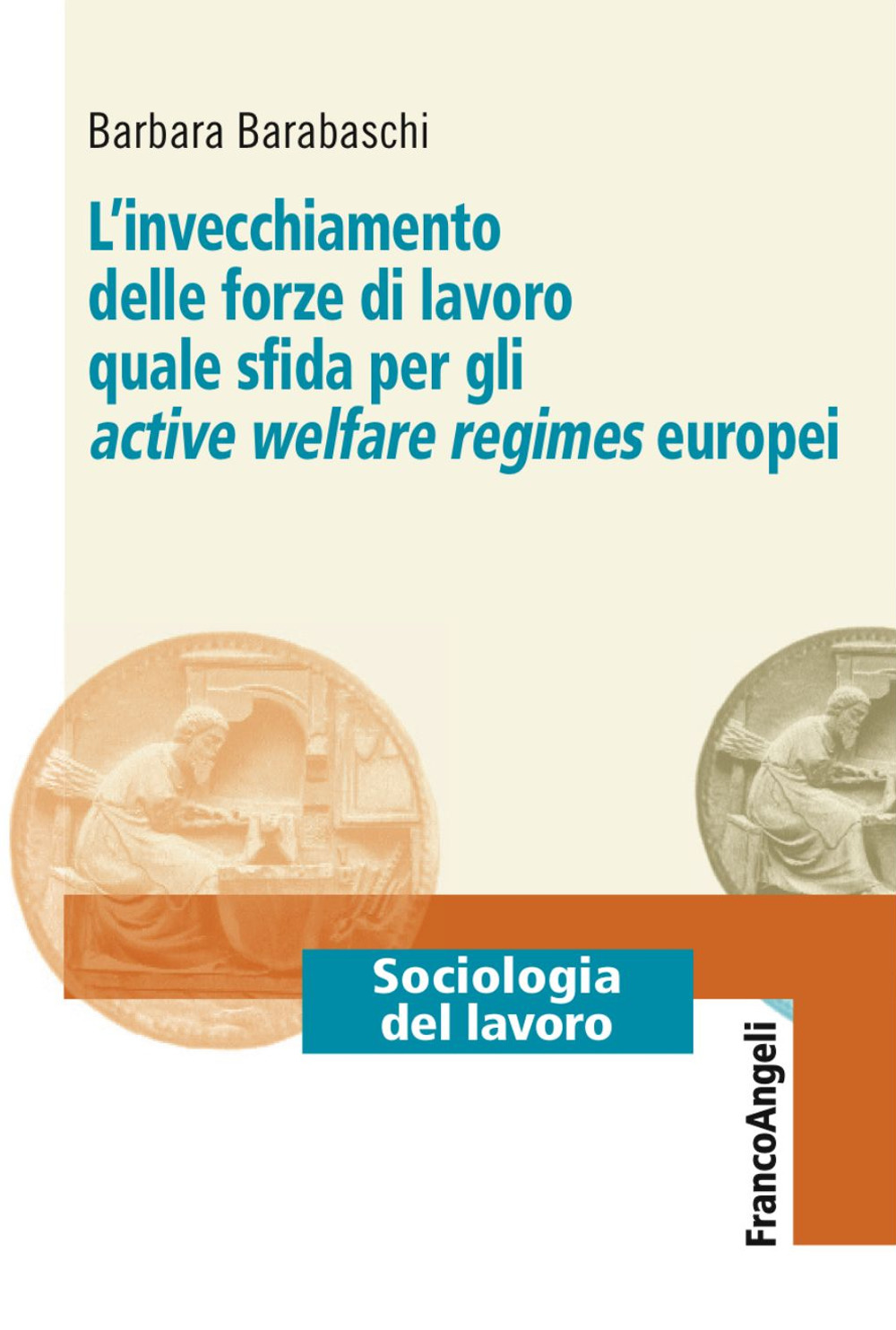 L'invecchiamento delle forze di lavoro quale sfida per gli active welfare regimes europei