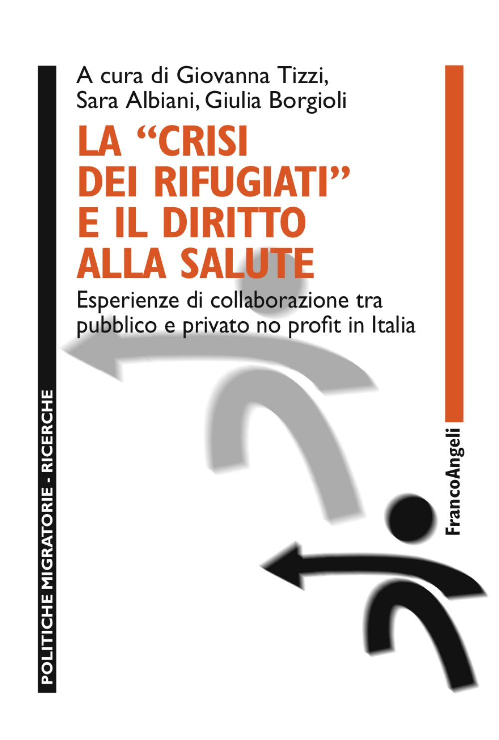 La «crisi dei rifugiati» e il diritto alla salute. Esperienze di collaborazione tra pubblico e privato no profit in Italia