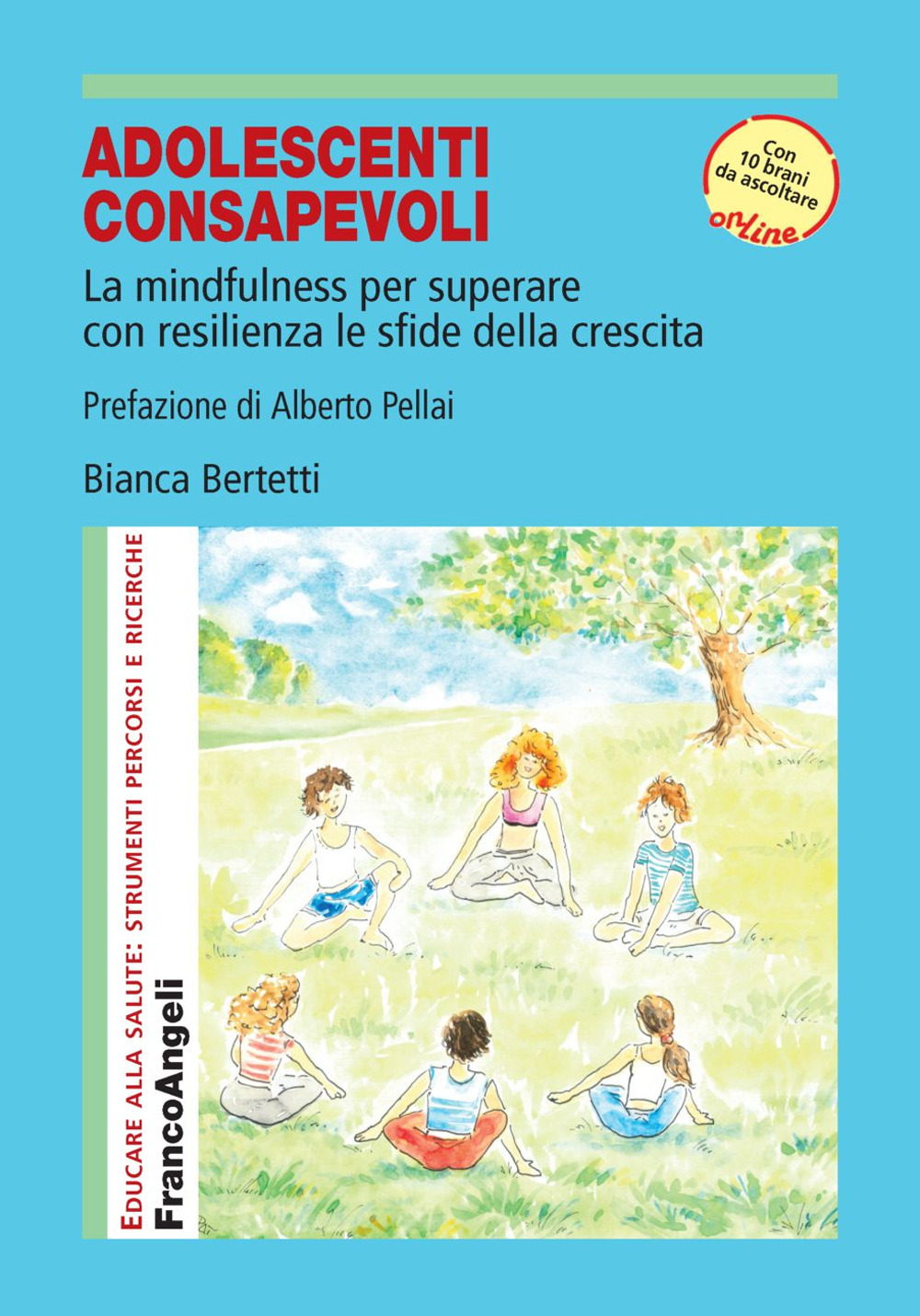 Adolescenti consapevoli. La mindfulness per superare con resilienza le sfide della crescita. Con Contenuto digitale per accesso on line