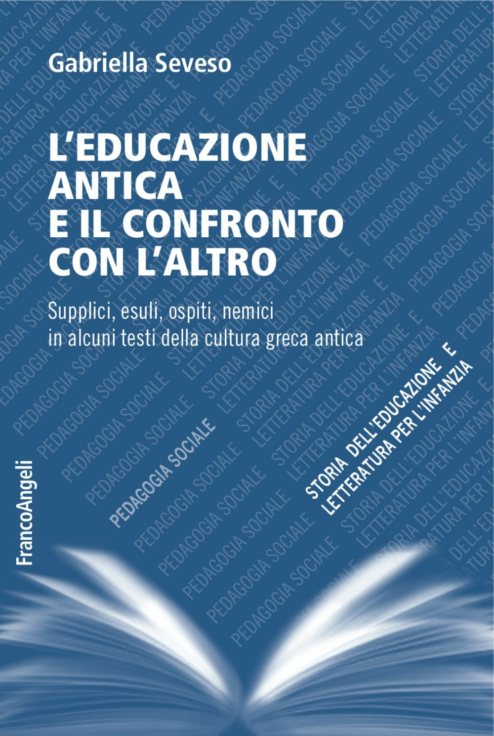 L'educazione antica e il confronto con l'altro. Supplici, esuli, ospiti, nemici in alcuni testi della cultura greca antica