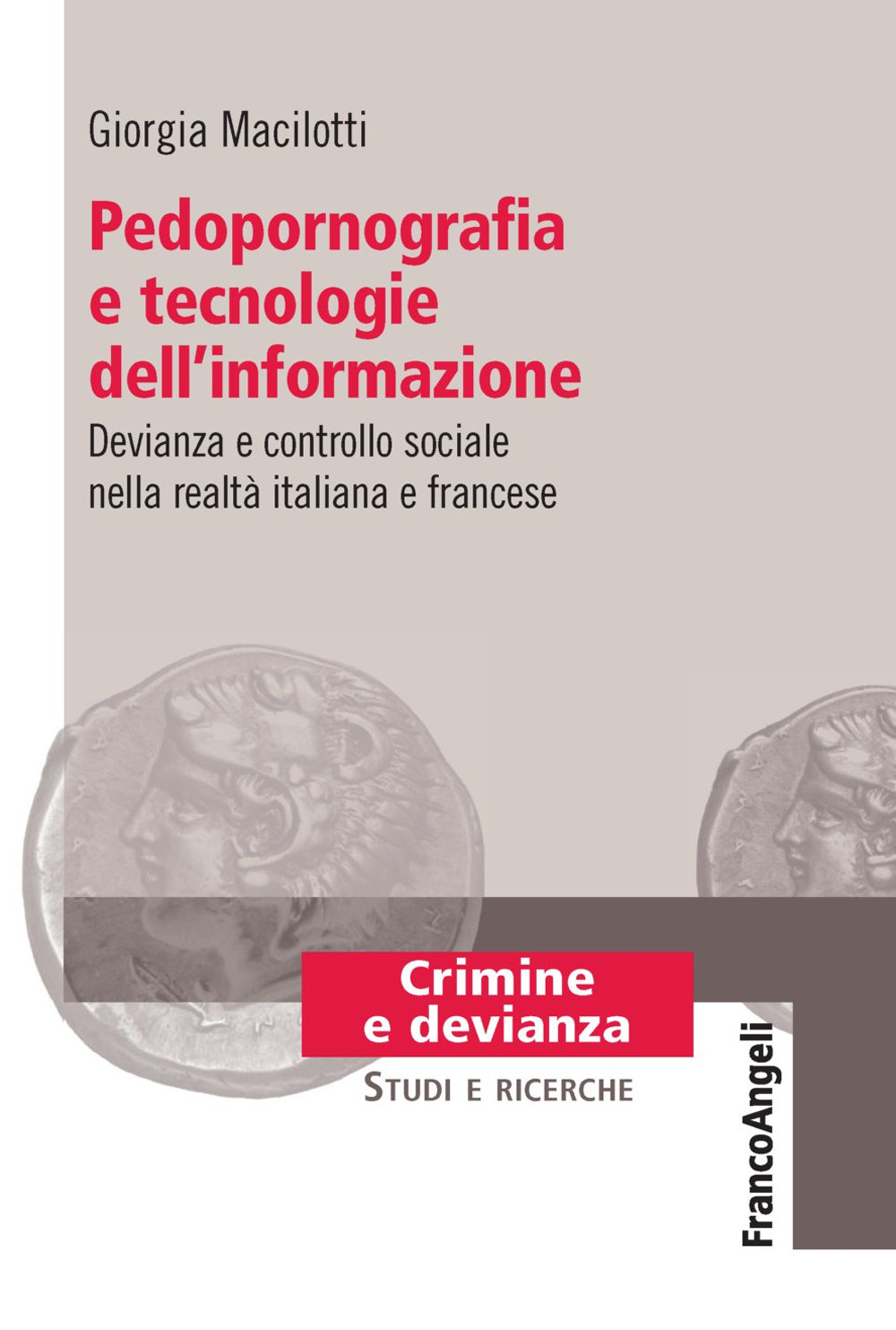 Pedopornografia e tecnologie dell'informazione. Devianza e controllo sociale nella realtà italiana e francese