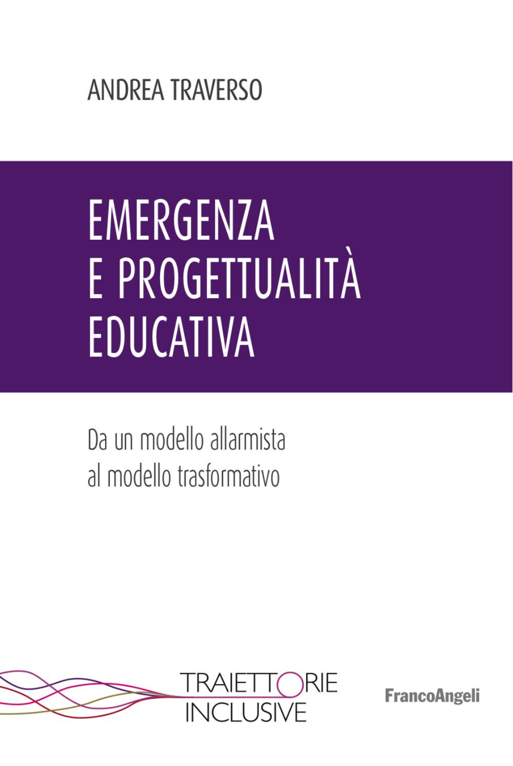 Emergenza e progettualità educativa. Da un modello allarmista al modello trasformativo