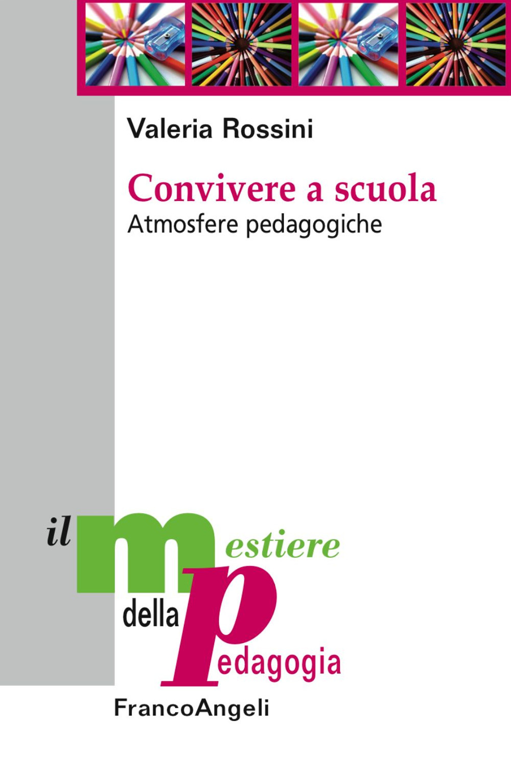 Convivere a scuola. Atmosfere pedagogiche