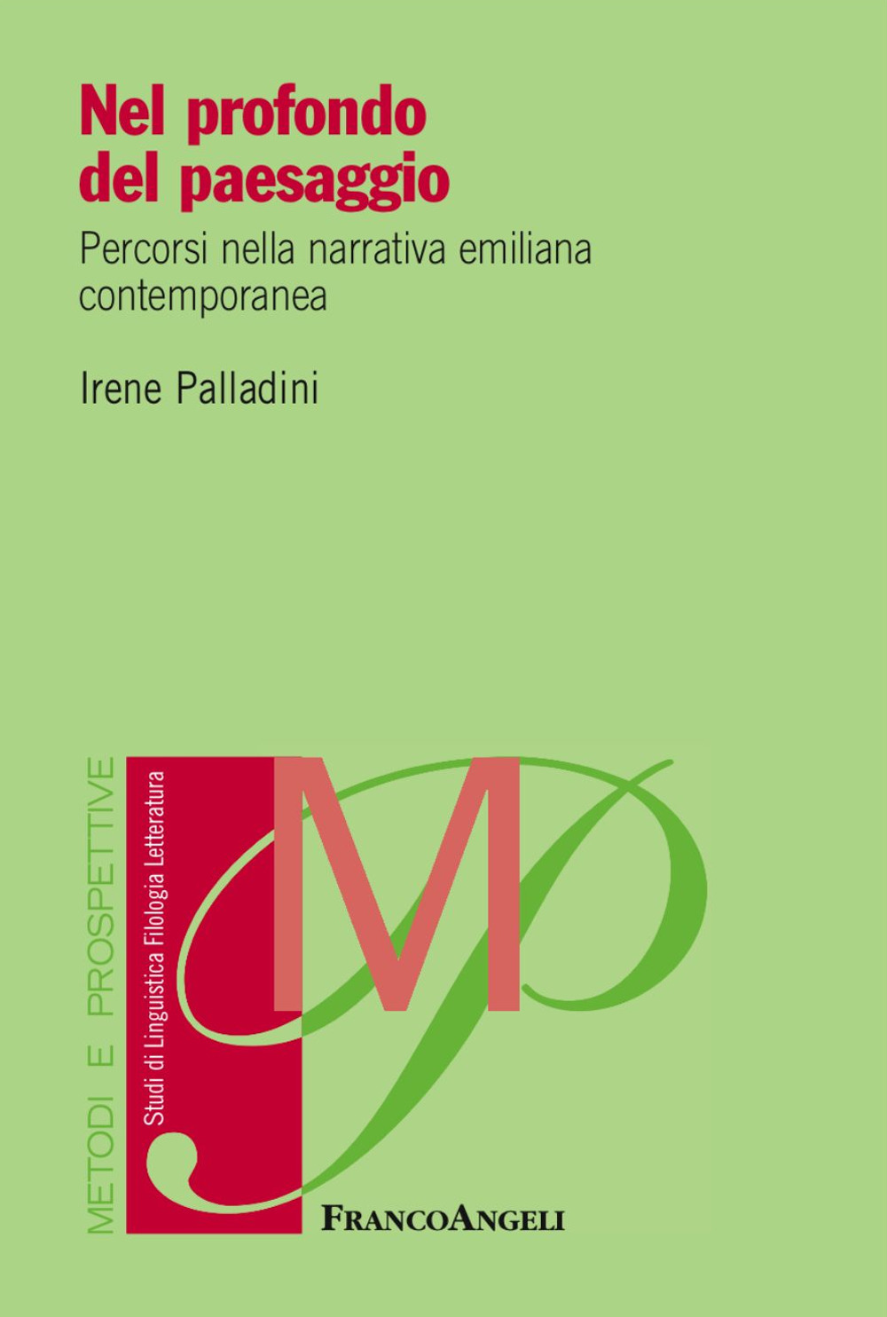 Nel profondo del paesaggio. Percorsi nella narrativa emiliana contemporanea