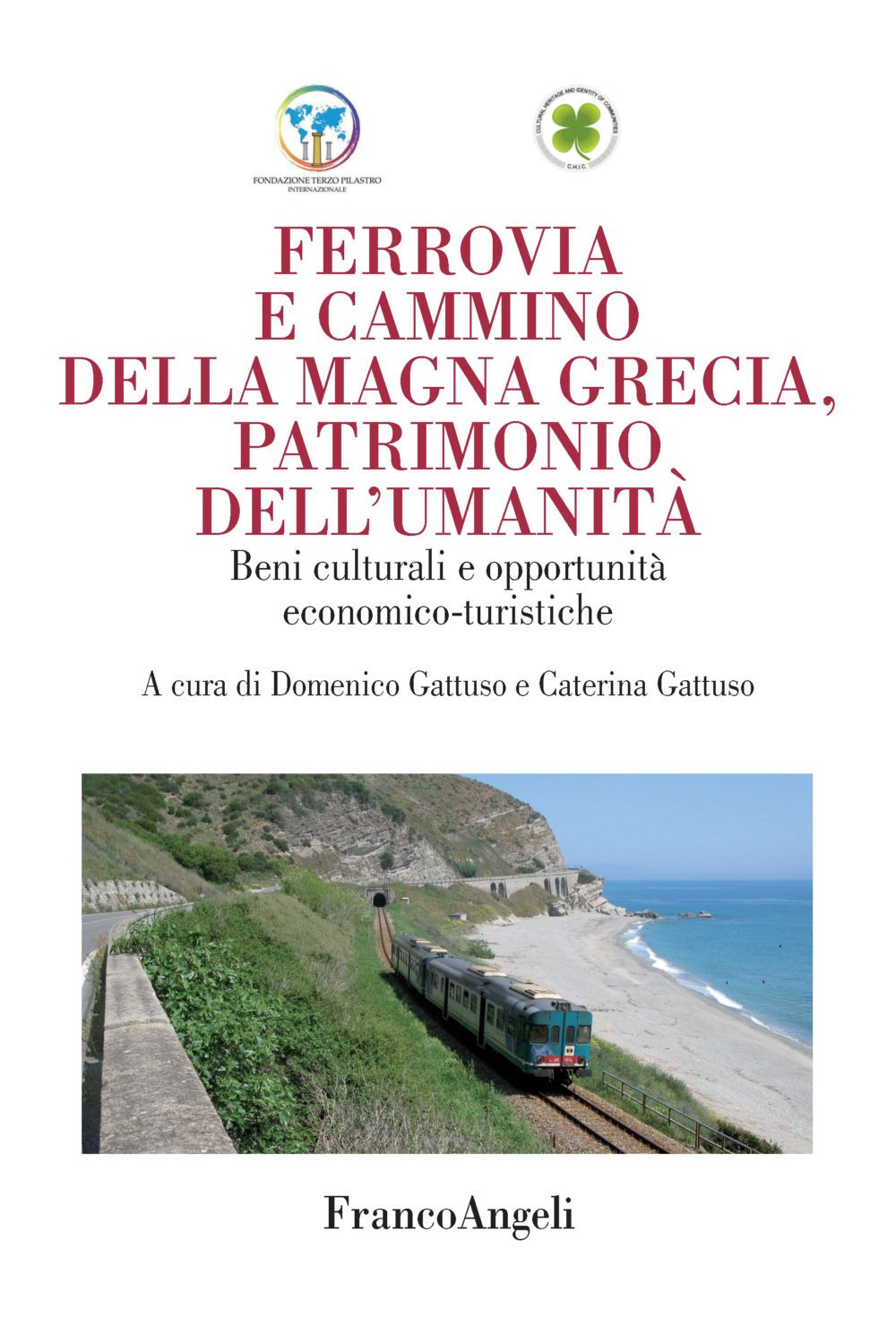 Ferrovia e cammino della Magna Grecia, patrimonio dell'umanità. Beni culturali e opportunità economico-turistiche