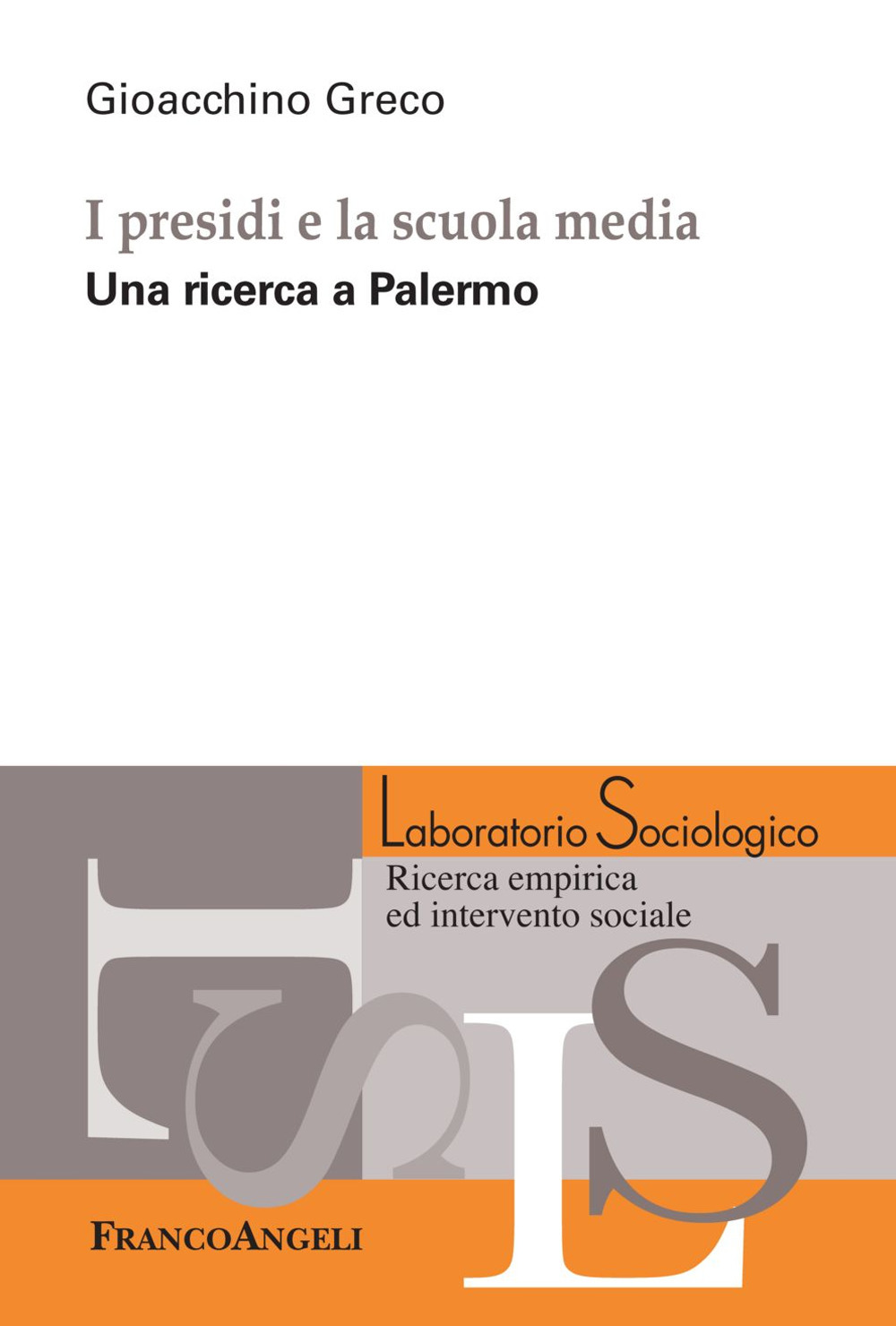 I presidi e la scuola media. Una ricerca a Palermo