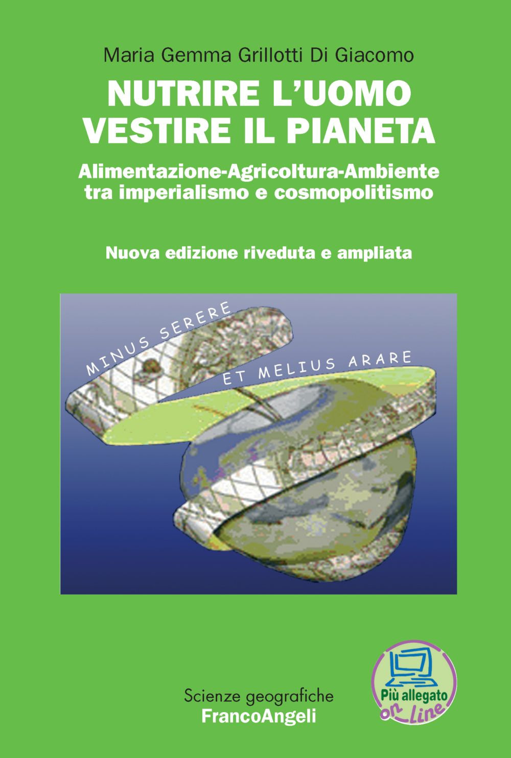 Nutrire l'uomo vestire il pianeta. Alimentazione-Agricoltura-Ambiente tra imperialismo e cosmopolitismo. Con Contenuto digitale per download