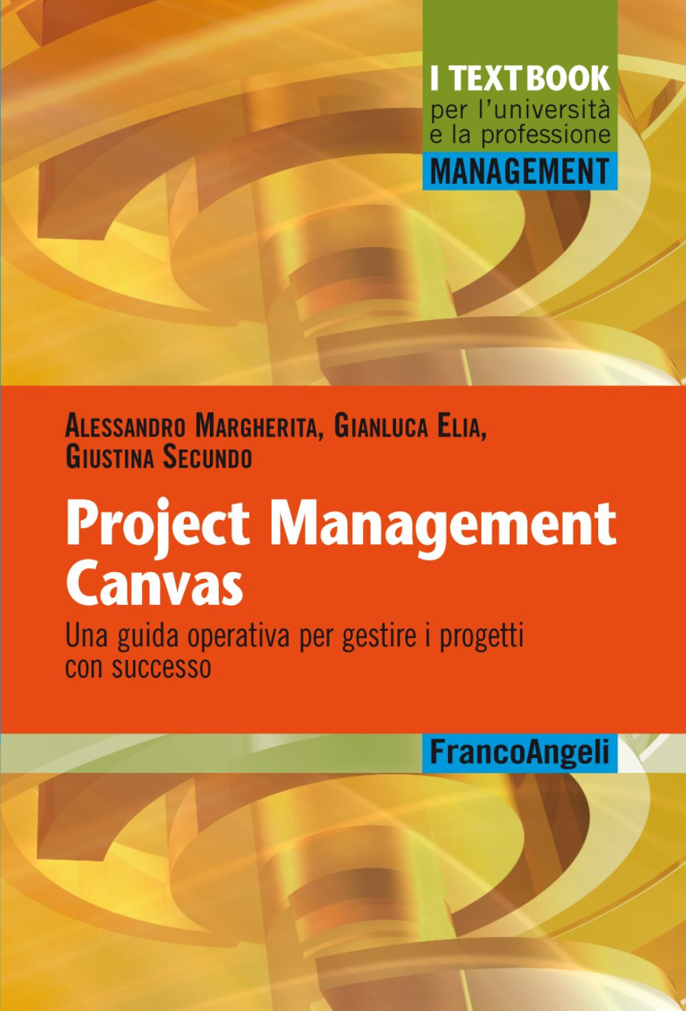 Project Management Canvas. Una guida operativa per gestire i progetti con successo