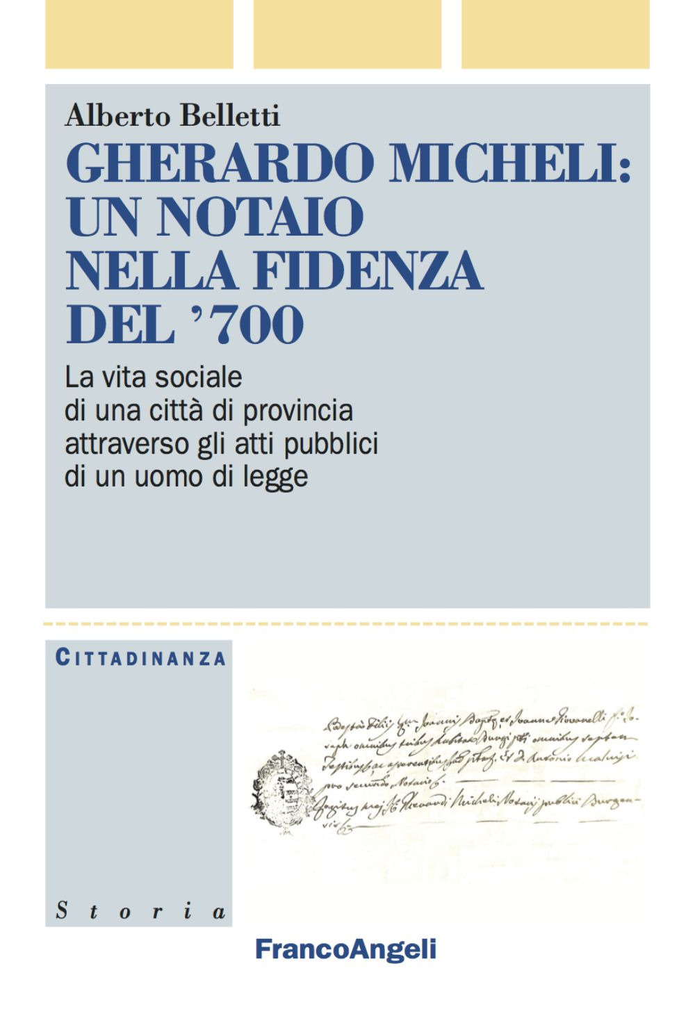 Gherardo Micheli: un notaio nella Fidenza del '700. La vita sociale di una città di provincia attraverso gli atti pubblici di un uomo di legge