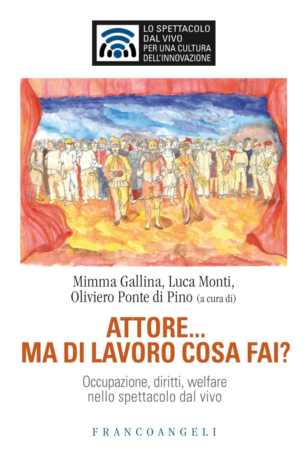 Attore... ma di lavoro cosa fai? Occupazione, diritti, welfare nello spettacolo dal vivo