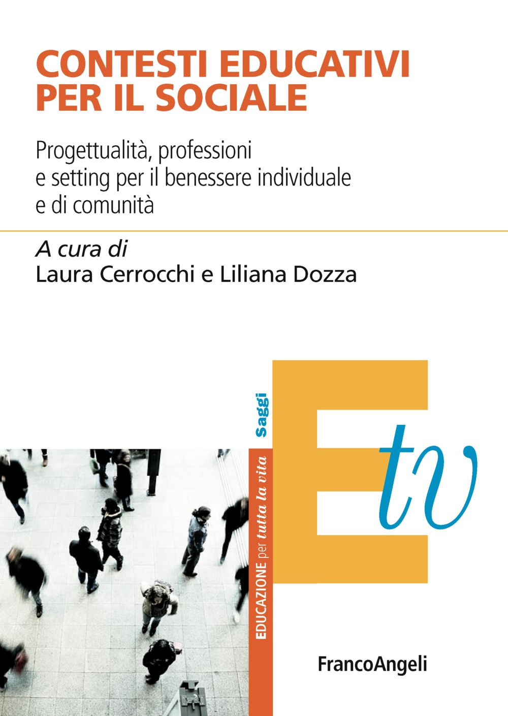 Contesti educativi per il sociale. Progettualità, professioni e setting per il benessere individuale e di comunità