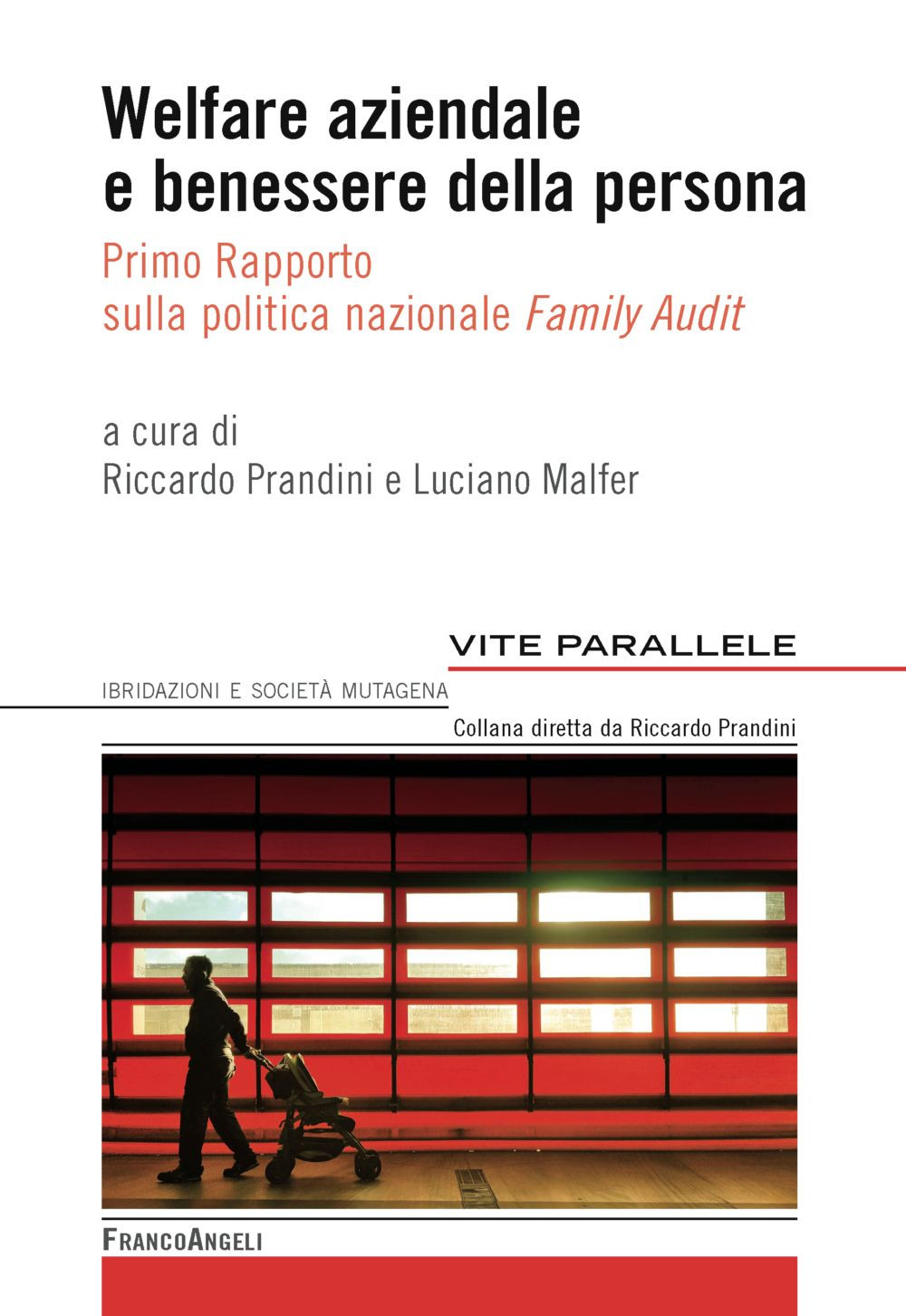 Welfare aziendale e benessere della persona. Primo rapporto sulla politica nazionale «Family Audit»