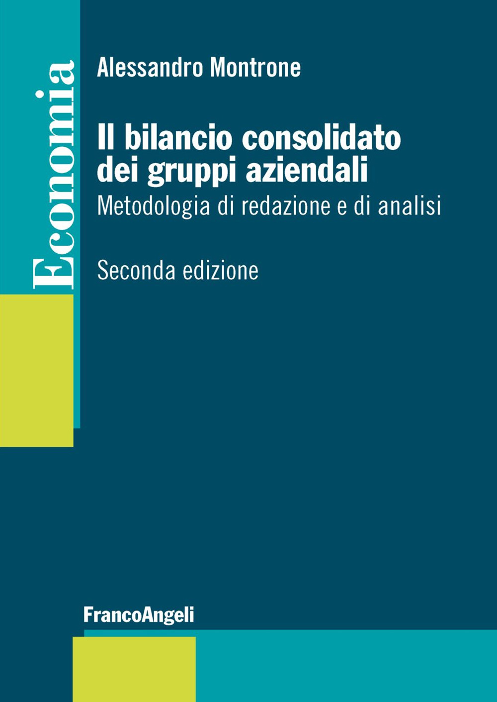 Il bilancio consolidato dei gruppi aziendali. Metodologia di redazione e di analisi