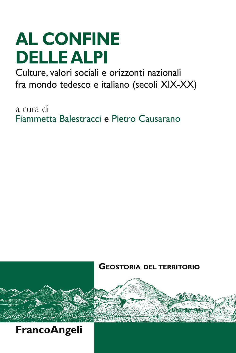 Al confine delle Alpi. Culture, valori sociali e orizzonti nazionali tra mondo tedesco e italiano (secoli XIX-XX)