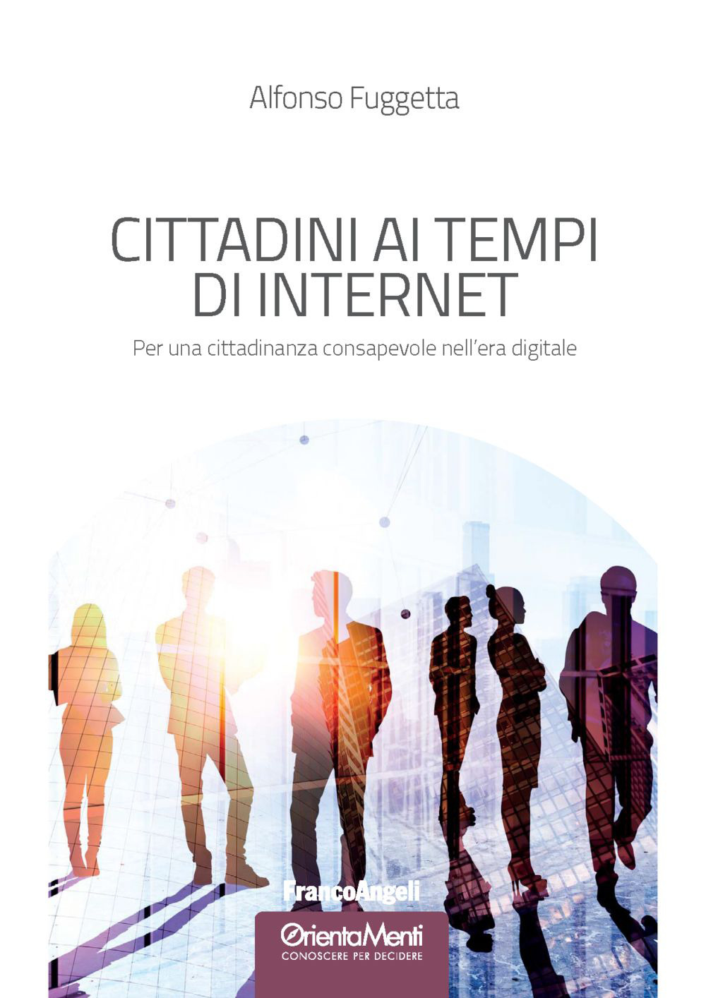 Cittadini ai tempi di Internet. Per una cittadinanza consapevole nell'era digitale