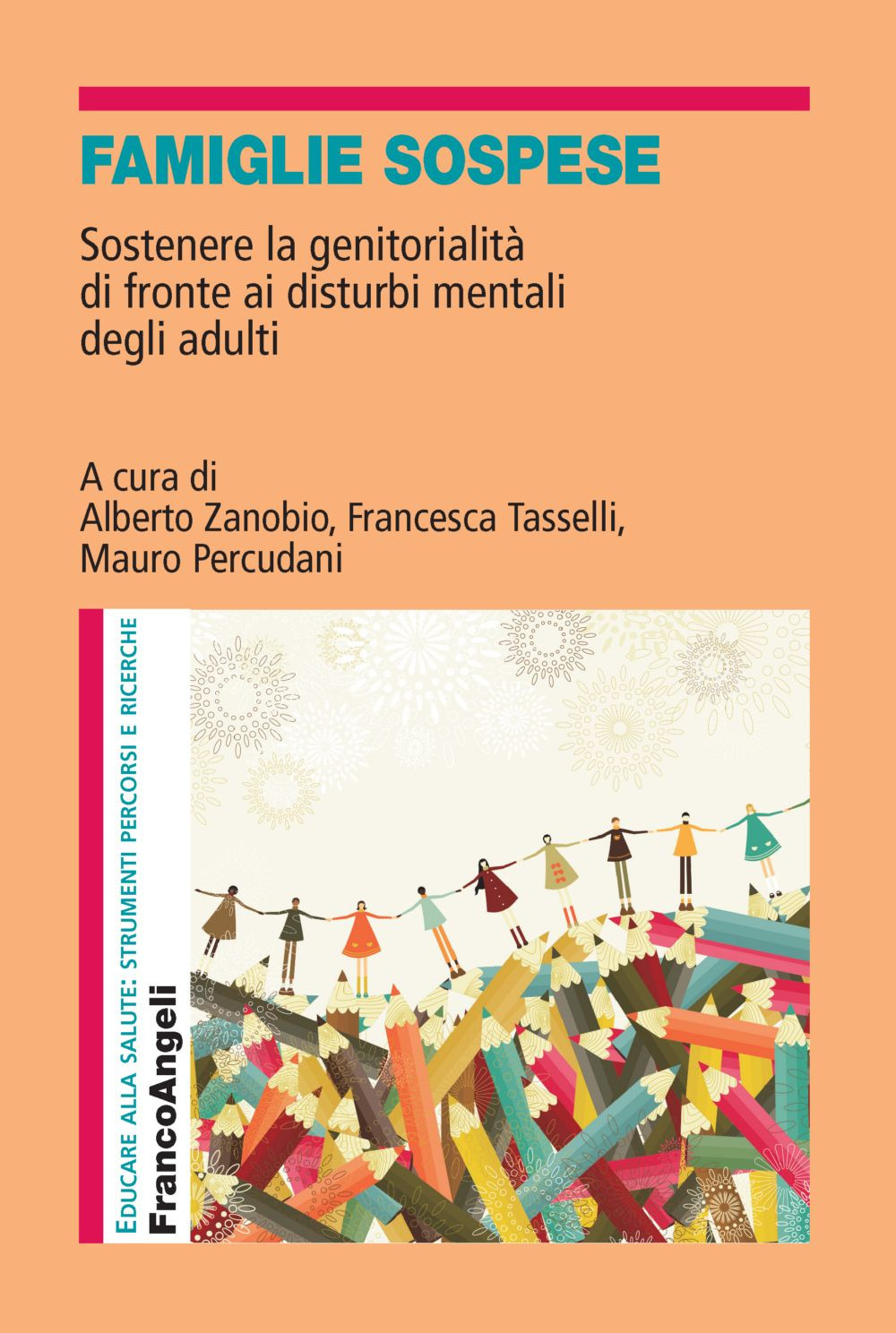 Famiglie sospese. Sostenere la genitorialità di fronte ai disturbi mentali degli adulti