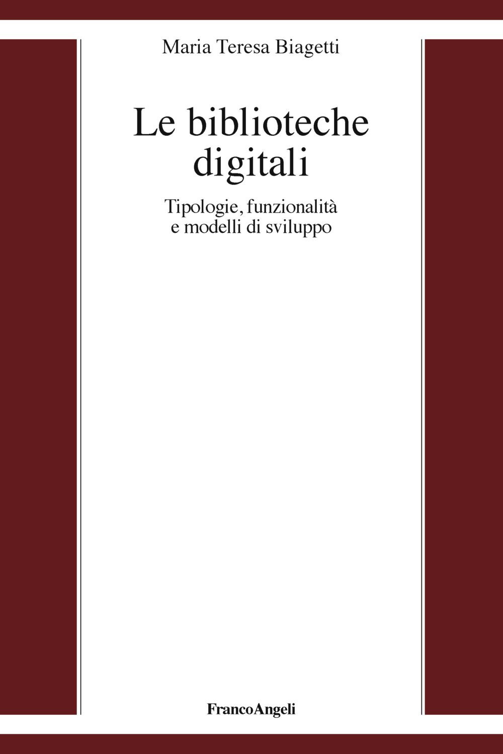 Le biblioteche digitali. Tecnologie, funzionalità e modelli di sviluppo