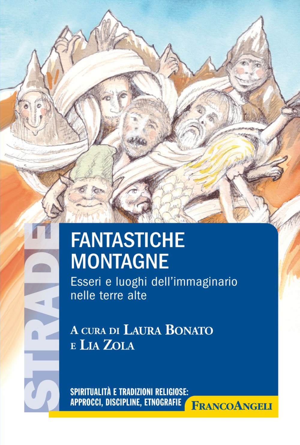 Fantastiche montagne. Esseri e luoghi dell'immaginario nelle terre alte