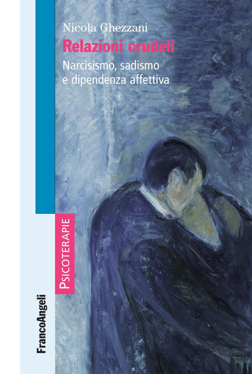 Relazioni crudeli. Narcisismo, sadismo e dipendenza affettiva