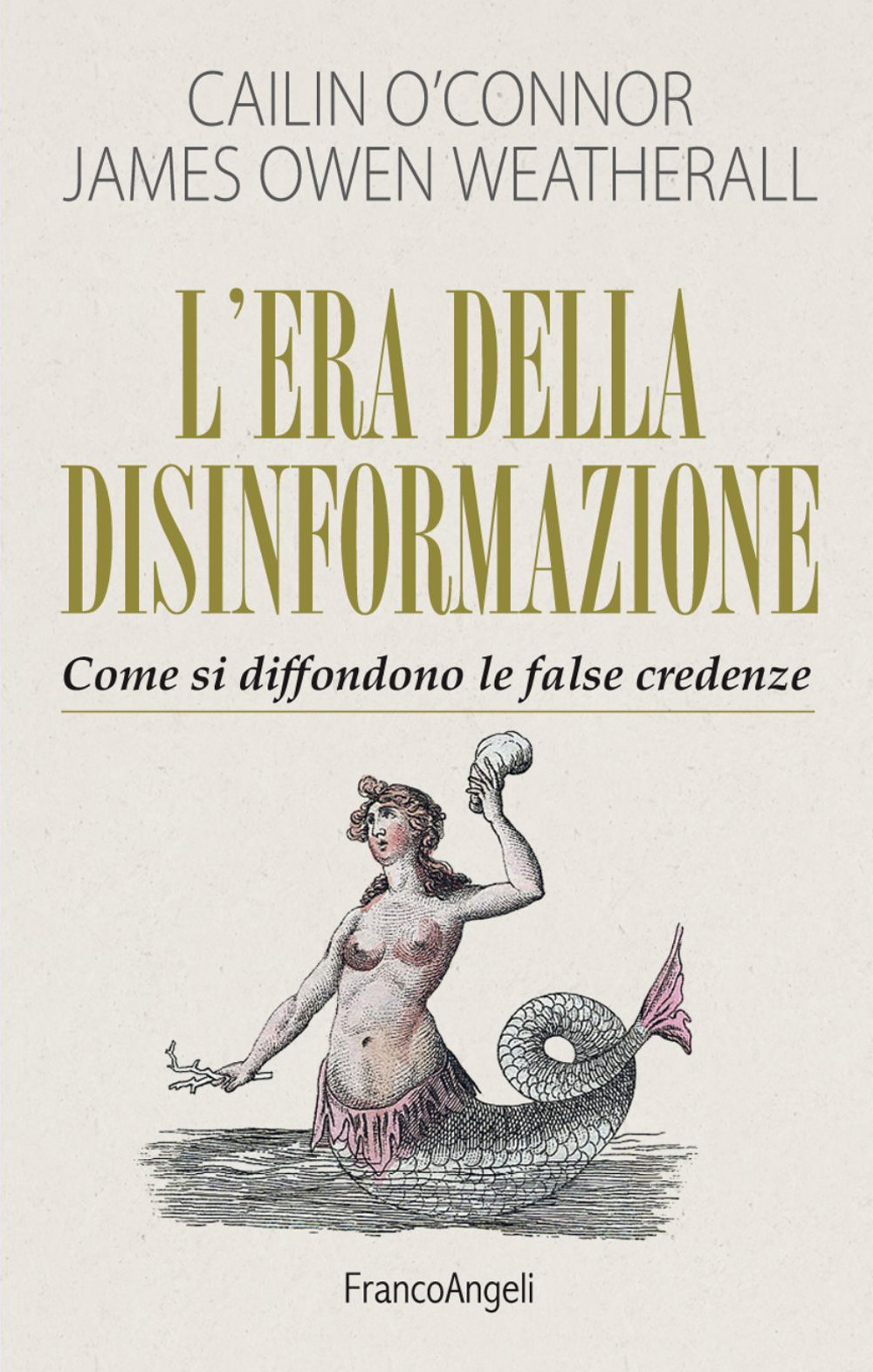 L'era della disinformazione. Come si diffondono le false credenze