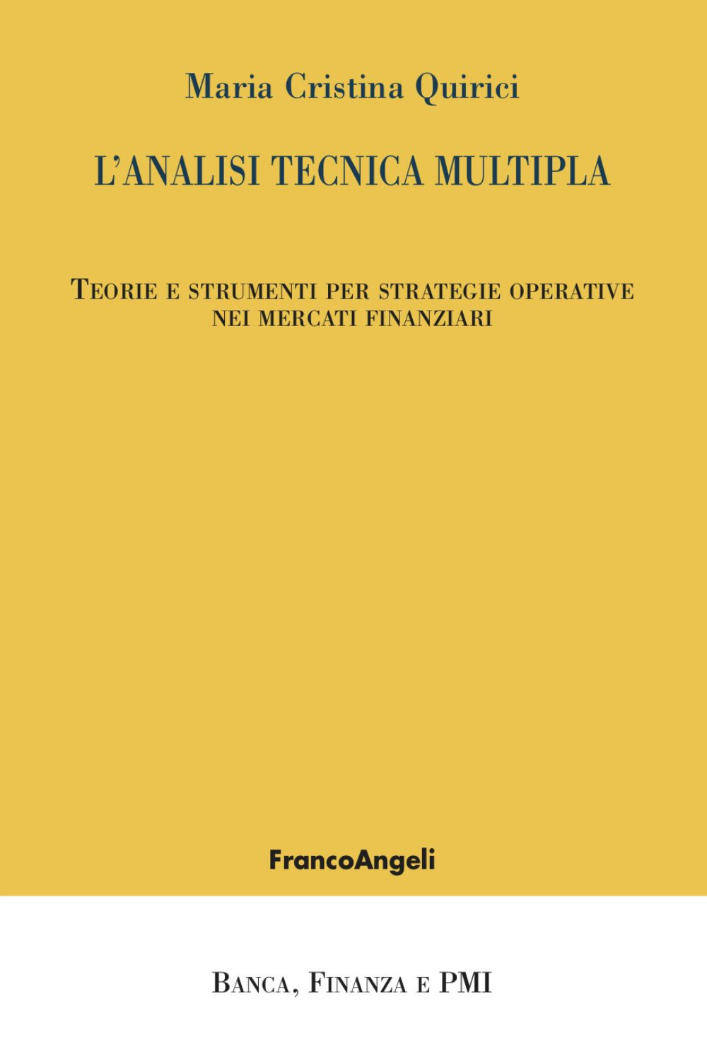 L'analisi tecnica multipla. Teorie e strumenti per strategie operative nei mercati finanziari