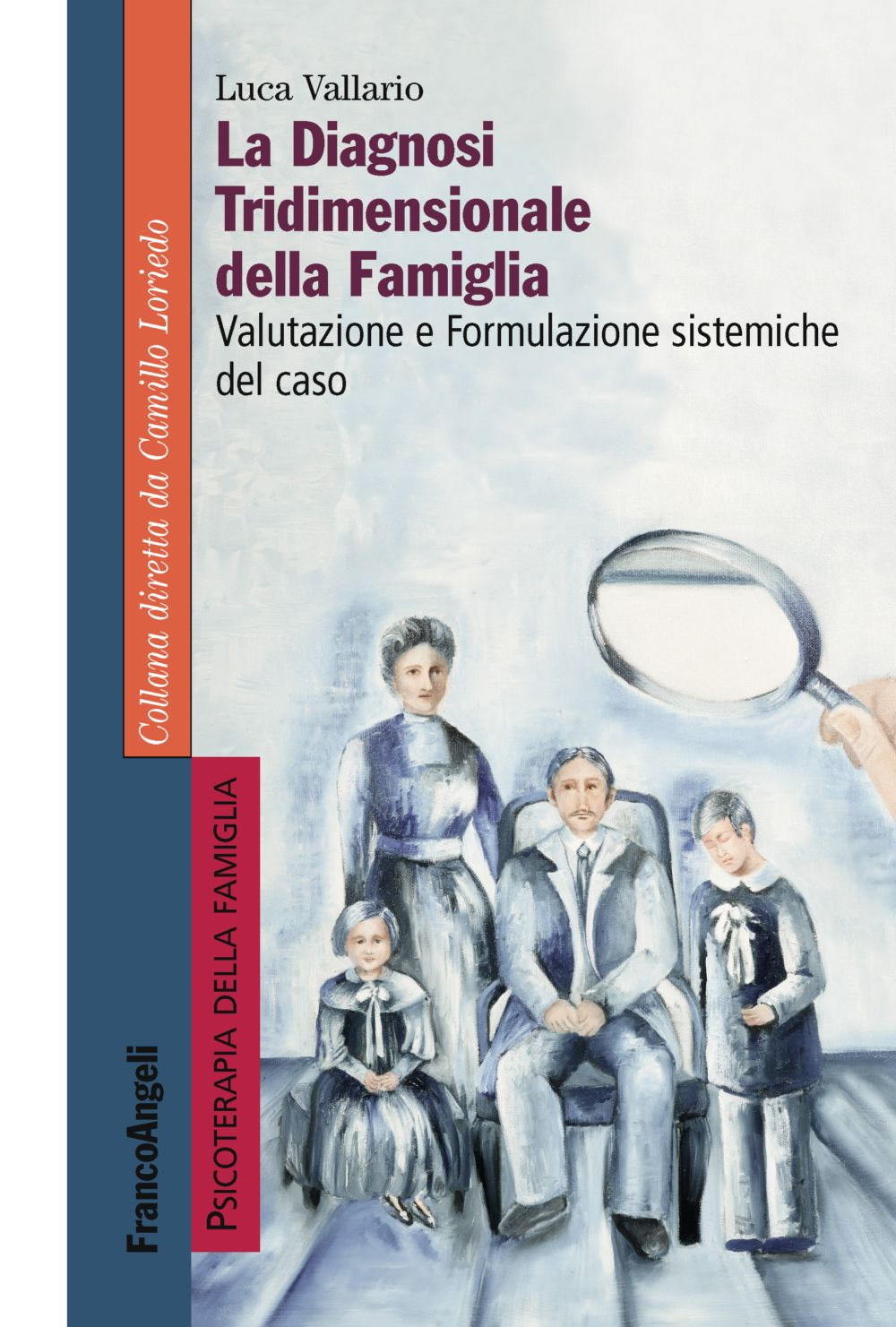 La diagnosi tridimensionale della famiglia. Valutazione e formulazione sistemiche del caso