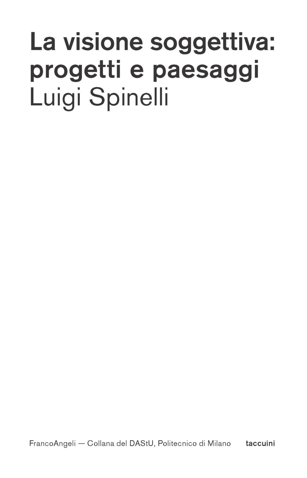 La visione soggettiva: progetti e paesaggi