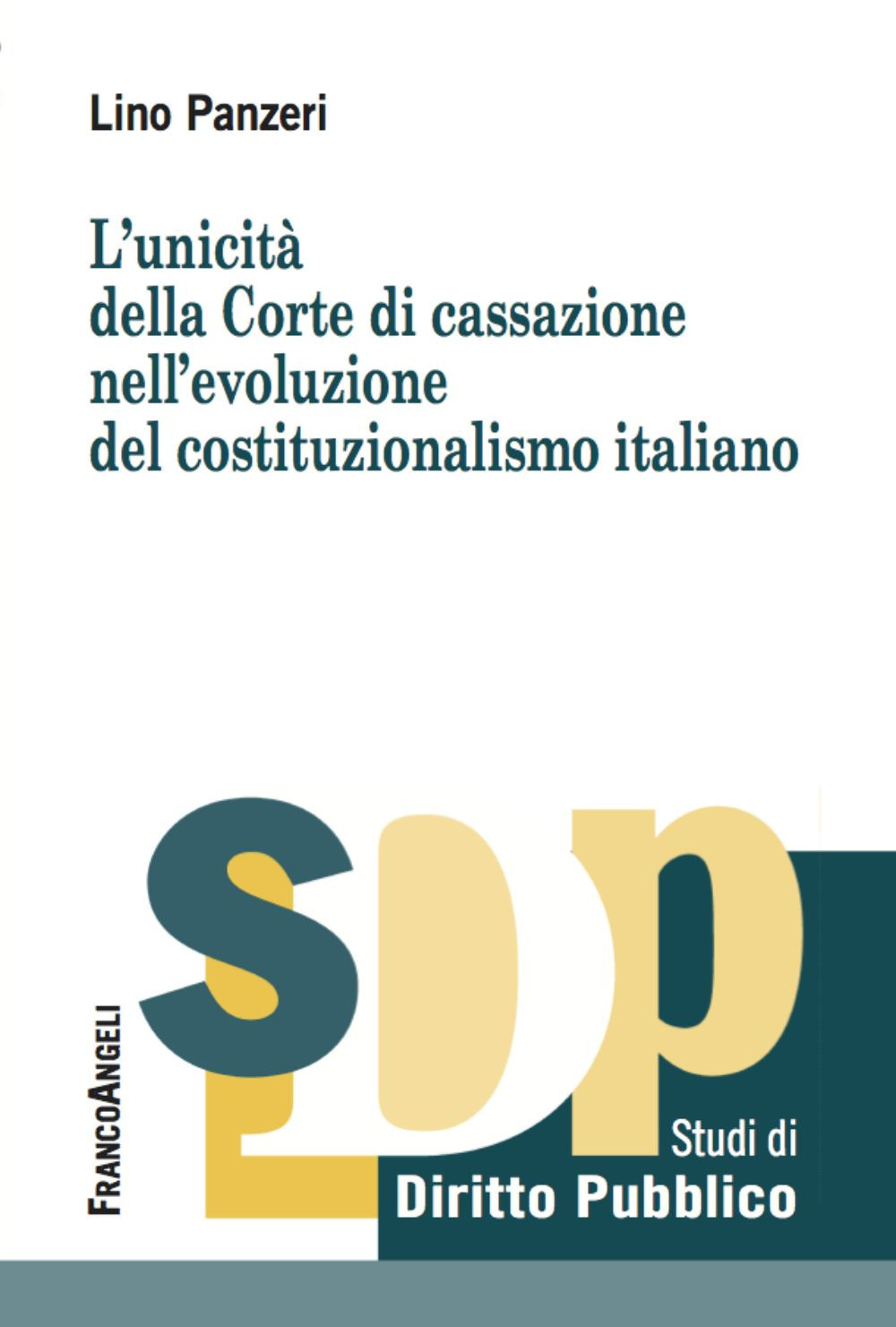 L'unicità della Corte di Cassazione nell'evoluzione del costituzionalismo italiano