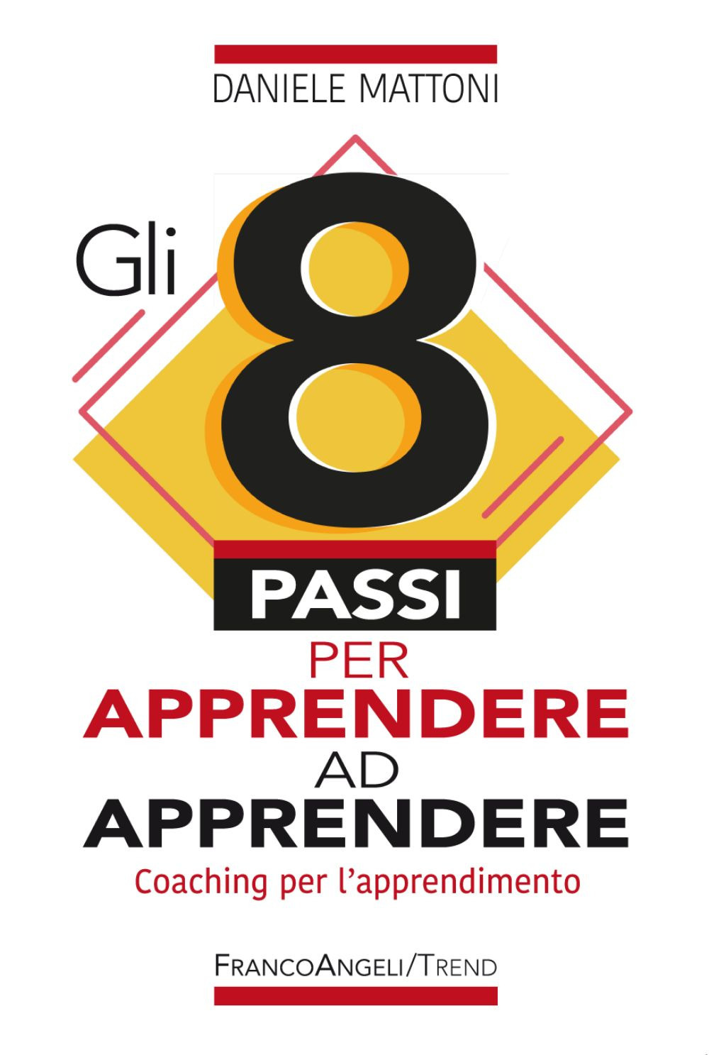 Gli 8 passi per apprendere ad apprendere. Coaching per l'apprendimento