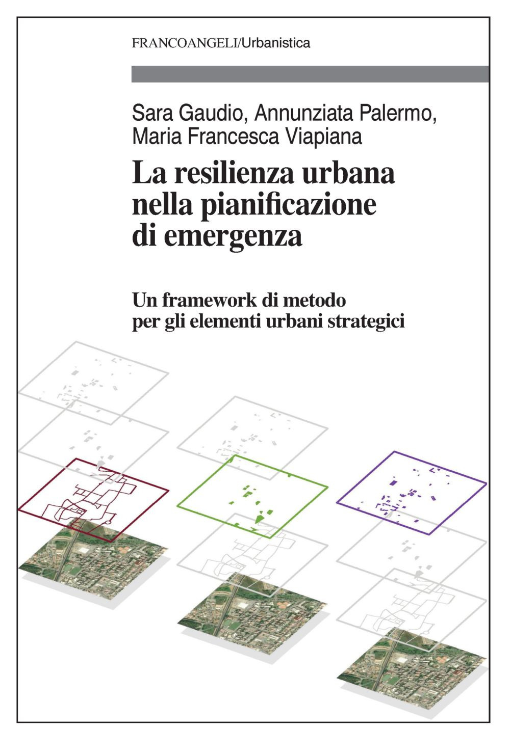 La resilienza urbana nella pianificazione di emergenza. Un framework di metodo per gli elementi urbani strategici